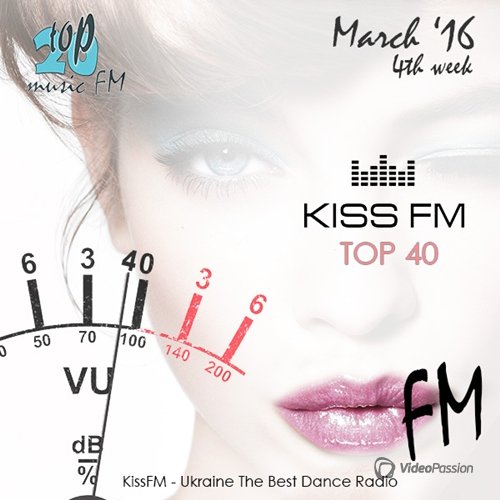 Kiss FM Top-40 March - 4th week (2016)