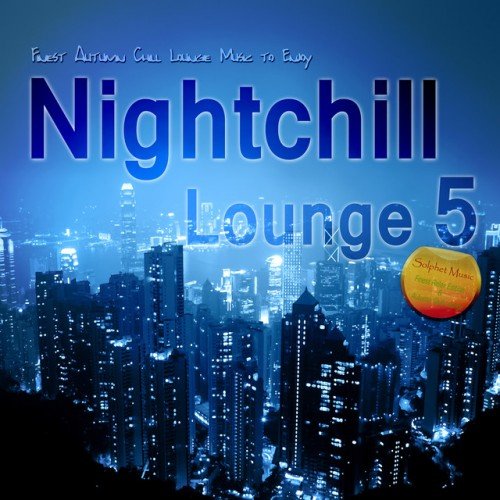 VA - Nightchill Lounge 5: Finest Autumn Chill Lounge Music to Enjoy (2016)