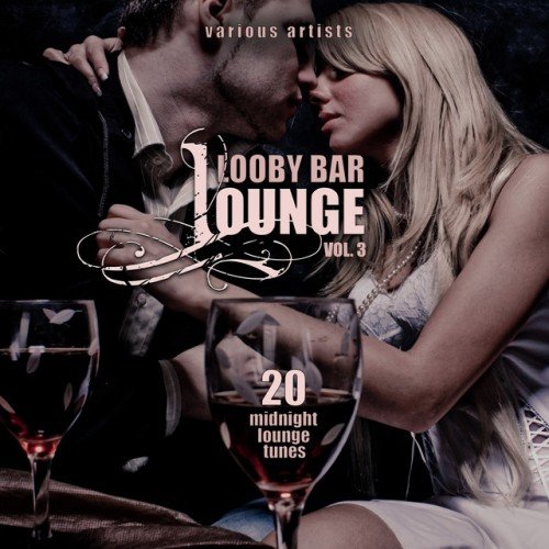 VA - Lobby Bar Lounge Vol.3: 20 Midnight Lounge Tunes (2016)