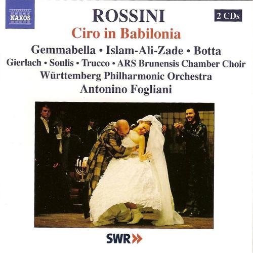 Rossini - Ciro in Babilonia (Antonino Fogliani) (2004)