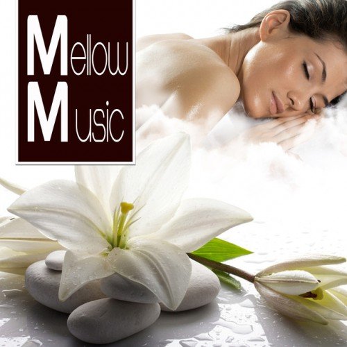 VA - Mellow Music: The Most Relaxing Music Ever (2016)