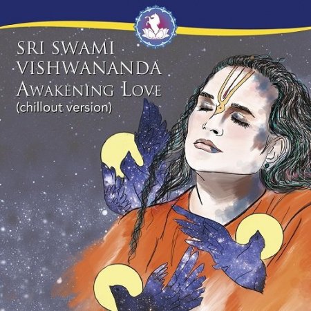 Sri Swami Vishwanada - Awakening Love (chillout version) (2015)