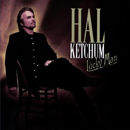 Hal Ketchum - Lucky Man (2001)