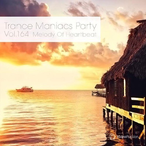 Trance Maniacs Party: Melody Of Heartbeat #164 (2016)