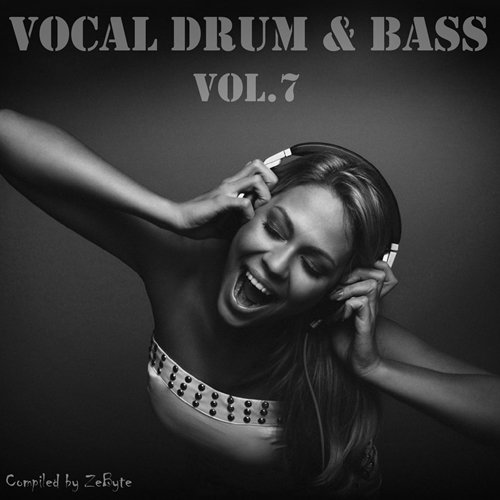 Vocal Drum & Bass Vol.7 (Compiled by Zebyte) (2016)