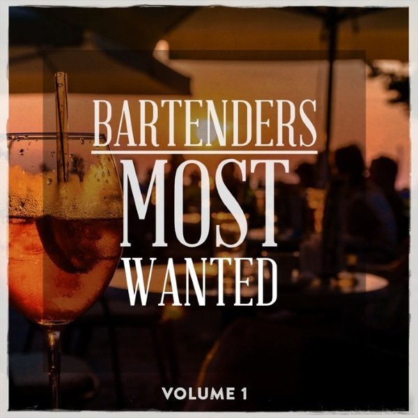 VA - Bartenders Most Wanted, Vol. 1 (2016)