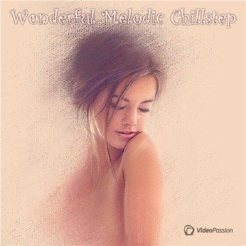 Wonderful Melodic Chillstep (2016)