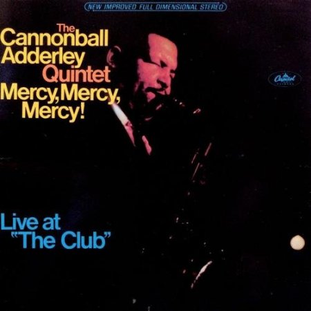 Cannonball Adderley - Mercy, Mercy, Mercy!: Live at "The Club" (1989)