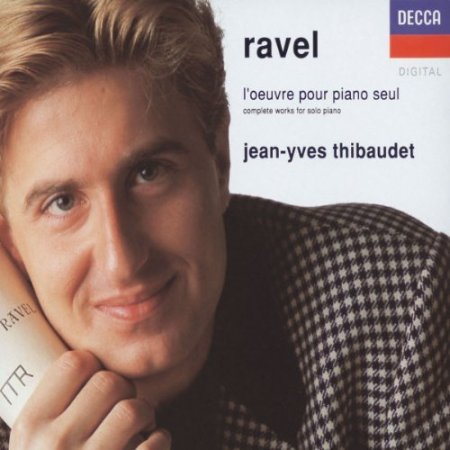 Maurice Ravel - L'Oeuvre pour piano seul By Jean-Yves Thibaudet (1992)