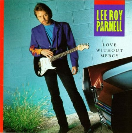 Lee Roy Parnell - Love Without Mercy (1992)