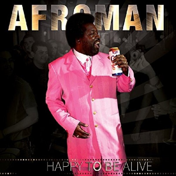 Afroman - Happy to Be Alive (2016)