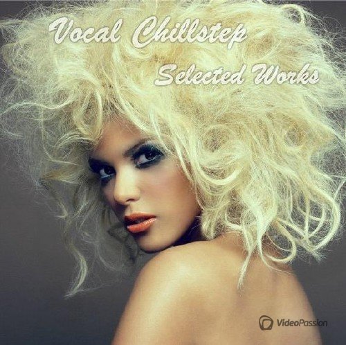 Vocal Chillstep Selected Works (2016)