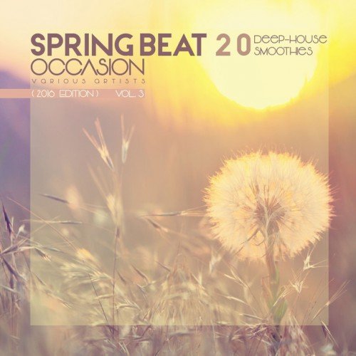 VA - Spring Beat Occasion 2016 Edition: 20 Deep-House Smoothies Vol.3 (2016)