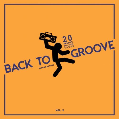 VA - Back to Groove: 20 Amazing Deep-House Tunes Vol.2 (2016)