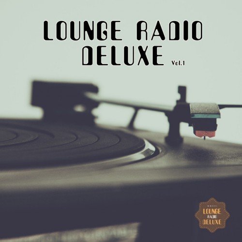 VA - Lounge Radio Deluxe Vol.1 (2016)
