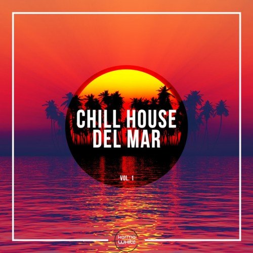 VA - Chill House Del Mar Vol.1 (2016)