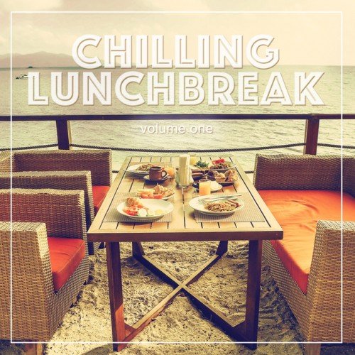 VA - Chilling Lunchbreak Vol.1: Smooth Groove Collection (2016)