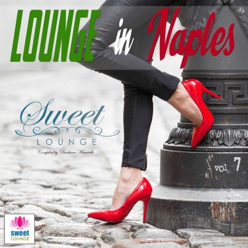 VA - The Sweet Lounge Vol.7: Lounge in Naples (2016)