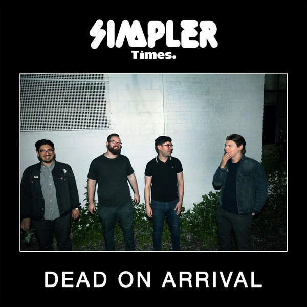 Simpler Times - Dead on Arrival (2016)