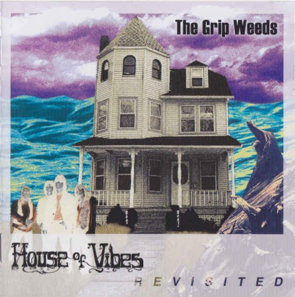 The Grip Weeds - House Of Vibes Revisited (2007)