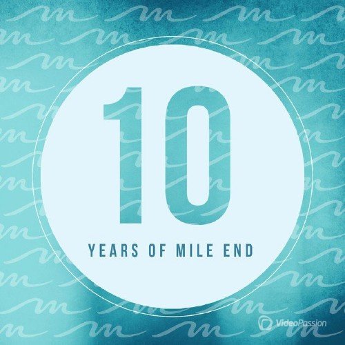 10 Years Of Mile End (2016)
