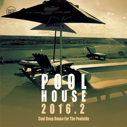 VA - Pool House 2016 2: Cool Deep House For The Poolside (2016)