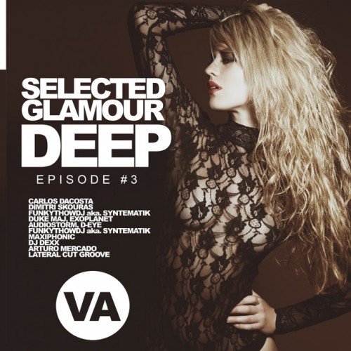 VA - Selected Glamour Deep Episode #3 (2016)