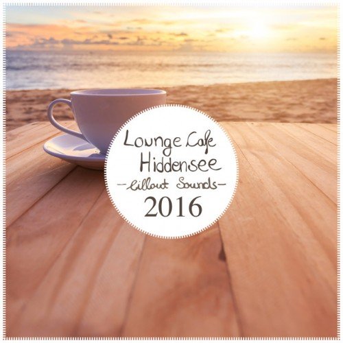 VA - Lounge Cafe Hiddensee: Chillout Sounds (2016)