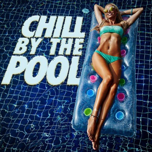 VA - Chill by the Pool (2016)