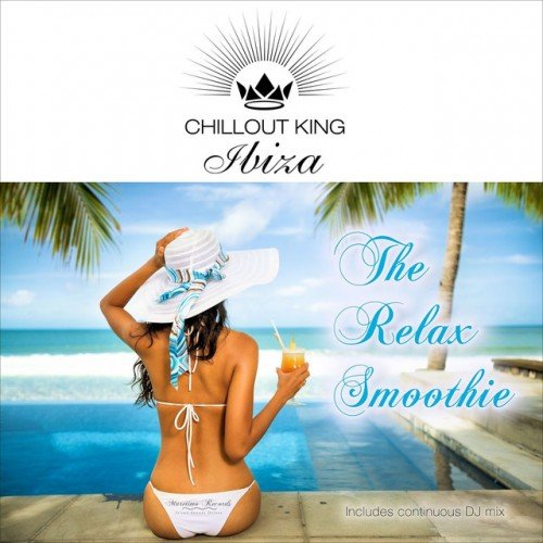 VA - Chillout King Ibiza: The Relax Smoothie (2016)