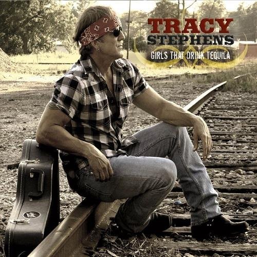 Tracy Stephens - Girls That Drink Tequila (2016)