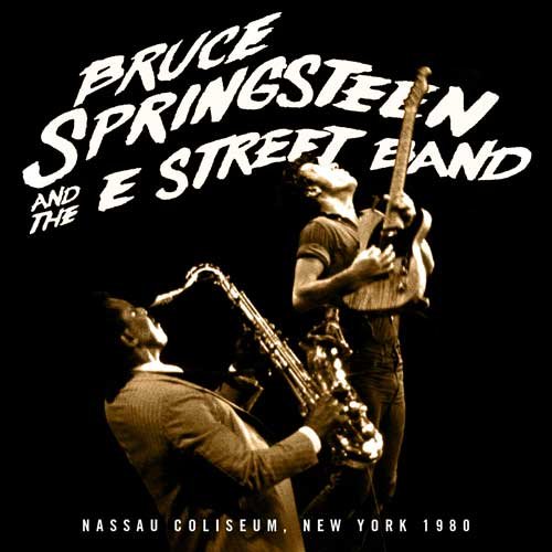 Bruce Springsteen & The E Street Band - 1980-12-31 Nassau Veterans Memorial Coliseum, Uniondale, NY (2015) [Hi-Res]