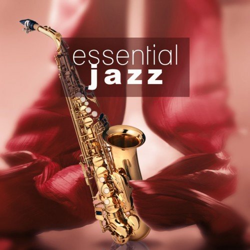 VA - Essential Jazz: Instrumental Jazz Music, Ultimate Guitar, Piano Bar, Jazz Sax (2016)