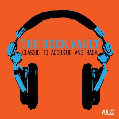 VA - The Rock Vault: Classic to Acoustic and Back Vol.2 (2016)