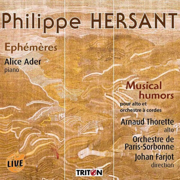 Alice Ader, Arnaud Thorette, Orchestre de Paris Sorbonne & Johan Farjot - Philippe Hersant - Ephemeres - Musical Humors (2010)