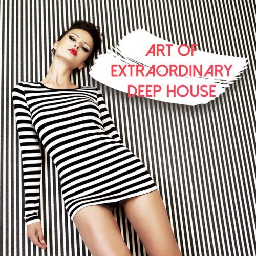 VA - Art of Extraordinary Deep House (2016)