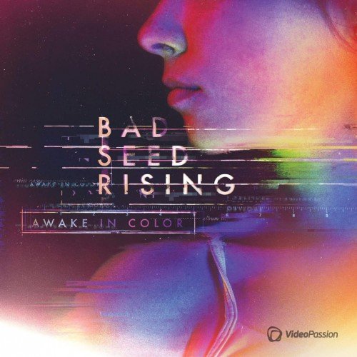 Bad Seed Rising - Awake In Color (2016)