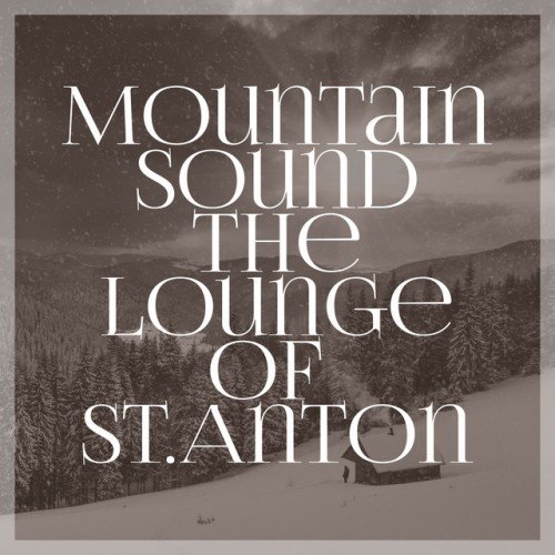 VA - Mountain Sound the Lounge of St Anton (2016)