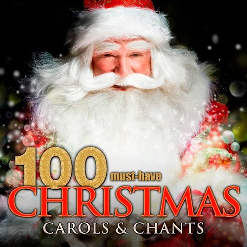 VA-100 Must-Have Christmas Carols and Chants (2016)