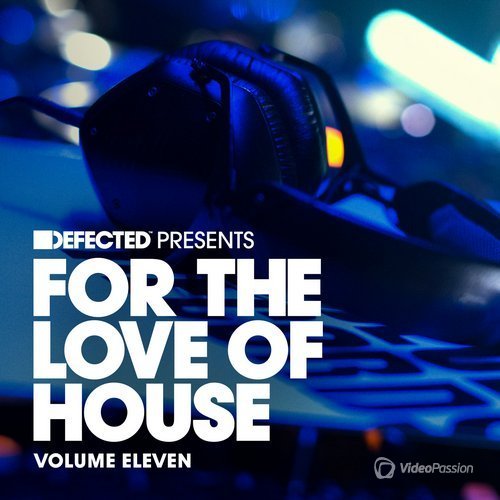 Defected Present For The Love Of House Volume 11 (2016)