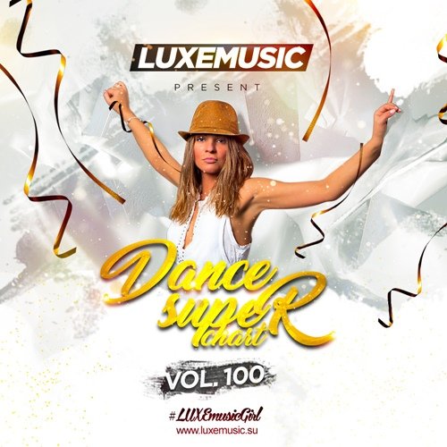 LUXEmusic - Dance Super Chart Vol.100 (2016)