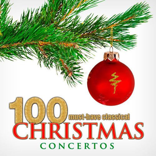 VA-100 Must-Have Classical Christmas Concertos (2016)