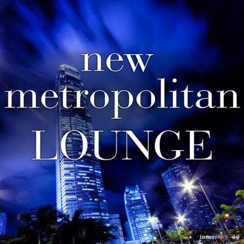 VA - New Metropolitan Lounge (2017)