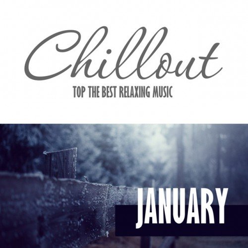VA - Chillout January 2017: Top 10 January Relaxing Chill Out and Lounge Music (2017)