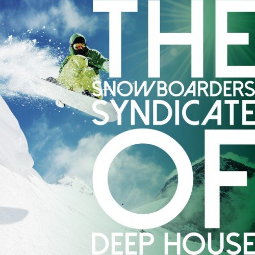 VA - The Snowboarders Syndicate of Deep House (2017)