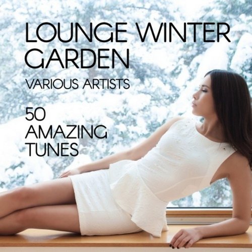 VA - Lounge Winter Garden (50 Amazing Tunes) (2016)