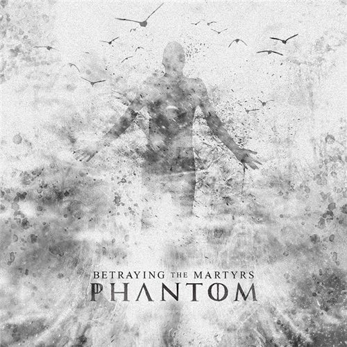 Betraying the Martyrs - Phantom (2014)