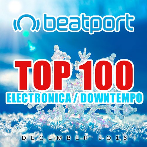 VA-Beatport Top 100 Electronica / Downtempo December 2016 (2017)