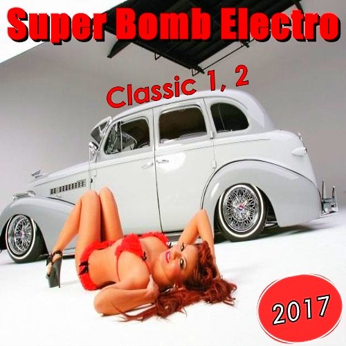 VA-Super Bomb Electro - Сlassic 1, 2 (2017)