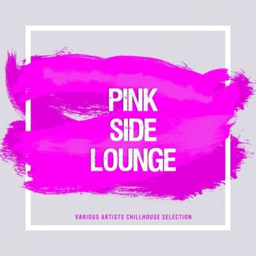 VA - Pink Side Lounge. Various Artists, Chillout Selection (2017)